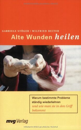 Gabriele Stöger - Alte Wunden heilen: Warum bestimmte Probleme ständig wiederkehren und wie man sie in den Griff bekommt - Preis vom 30.09.2026 09:01:18 h