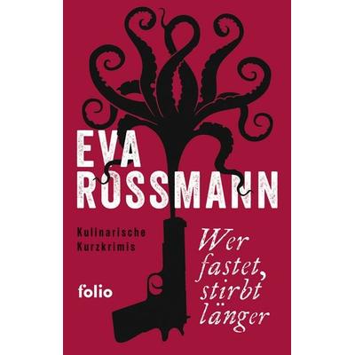 Wer fastet, stirbt länger, Taschenbuch von Eva Rossmann, Folio, 978-3-85256-920-8
