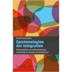 Epistemologien der Integration, Fachbücher von Daniel Schumann