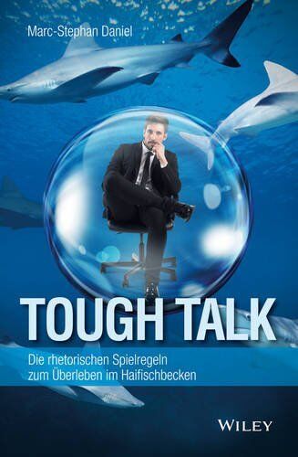 Marc-Stephan Daniel - Tough Talk: Die rhetorischen Spielregeln zum Überleben im Haifischbecken - Preis vom 09.10.2026 07:28:09 h