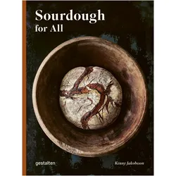 Sourdough for All, Ratgeber von Kenny Jakobsson, Friederike Christoph, Robert Klanten