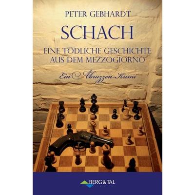Schach, Taschenbuch von Peter Gebhardt, Verlag Berg & Tal, 978-3-939499-53-4