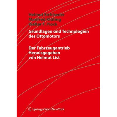 Grundlagen und Technologien des Ottomotors, Gebundene Ausgabe von Helmut Eichlseder,Manfred Klüting,Walter Piock, Springer Wien, 978-3-211-25774-6