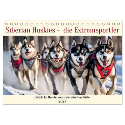 Siberian Huskies - die Extremsportler (Tischkalender 2027 DIN A5 quer), CALVENDO Monatskalender