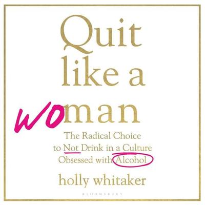 Quit Like a Woman - Holly Glenn Whitaker, Audio, 9781526621122