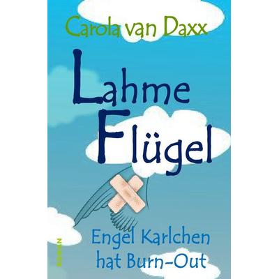 Lahme Flügel, Taschenbuch von Carola van Daxx, Epubli, 978-3-7375-1292-3