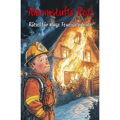 Alarmstufe Rot: Rätsel für kluge Feuerwehrleute, Nonbook von Nanja Holland, Papierfresserchens MTM-Verlag, 978-3-96074-847-2