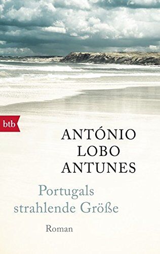 Antunes, António Lobo - Portugals strahlende Größe: Roman - Preis vom 10.10.2026 11:48:34 h