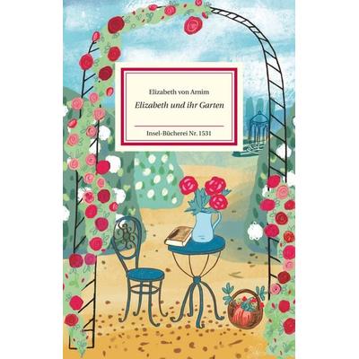 Elizabeth und ihr Garten, Gebundene Ausgabe von Elizabeth Arnim, Insel