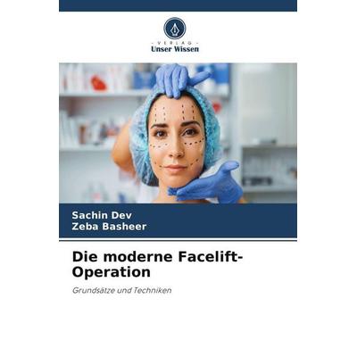 Die moderne Facelift-Operation, Taschenbuch von Sachin Dev,Zeba Basheer, Verlag Unser Wissen