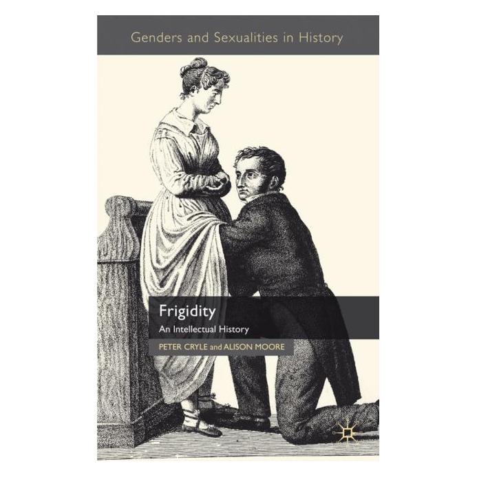 Palgrave Macmillan Uk Cryle:Frigidity (Englisch, Hardcover, A. Moore, P. Cryle) (63042646)