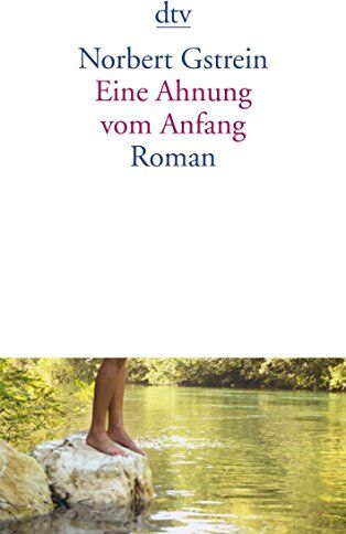Norbert Gstrein - Eine Ahnung vom Anfang: Roman - Preis vom 09.10.2026 07:28:09 h