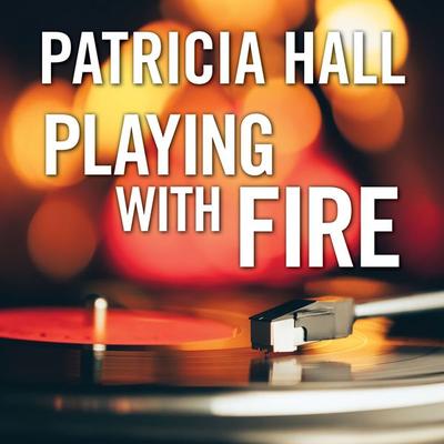 Playing with Fire - Patricia Hall, Audio, 9781407980805