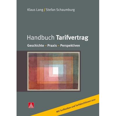 Handbuch Tarifvertrag, Taschenbuch von Klaus Lang,Stefan Schaumburg, Bund Verlag, 978-3-7663-7157-7