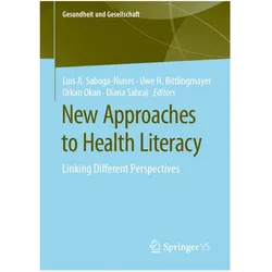 New Approaches to Health Literacy, Fachbücher von Orkan Okan, Luis A. Saboga-Nunes, Diana Sahrai, Uwe H. Bittlingmayer