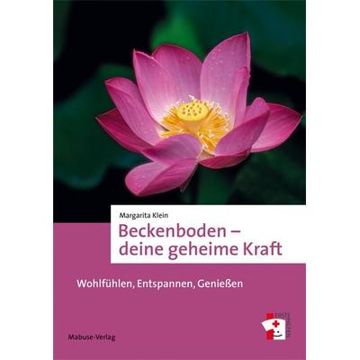 Beckenboden – deine geheime Kraft, Taschenbuch von Margarita Klein, Mabuse