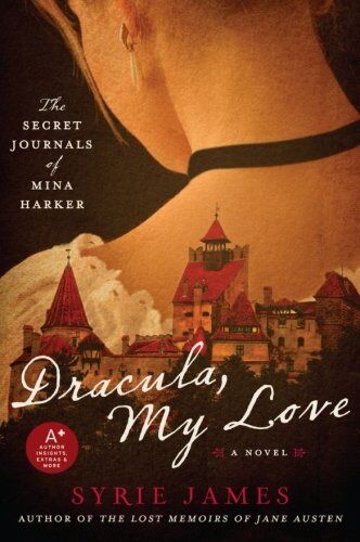 Syrie James - Dracula, My Love: The Secret Journals of Mina Harker - Preis vom 09.10.2026 07:28:09 h
