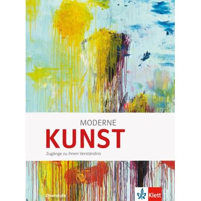 Moderne KUNST. Zugänge zu ihrem Verständnis -