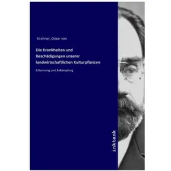 Die Krankheiten und Beschadigungen unserer landwirtschaftlichen Kulturpflanzen, Fachbücher von Oskar von Kirchner