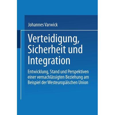Sicherheit und Integration in Europa, Taschenbuch von Johannes Varwick, VS Verlag für Sozialwissenschaften, 978-3-8100-2147-2