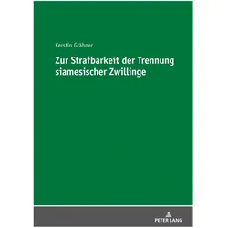 Zur Strafbarkeit der Trennung siamesischer Zwillinge, Fachbücher von Kerstin Gräbner