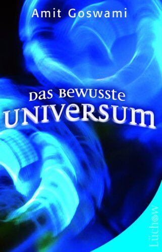 Amit Goswami - Das bewusste Universum - Preis vom 09.10.2026 07:28:09 h
