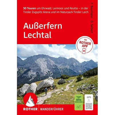 ROTHER Wanderführer Außerfern - Lechtal. 50 Touren um Ehrwald, Lermoos und Reutte – in der Tiroler Zugspitz Arena und im Naturpark Tiroler Lech,