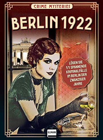 Michaela Küpper - Berlin 1922 - Crime Mysteries: Lösen Sie spannende Mordfälle im Berlin der zwanziger Jahre, (für Fans von Volker Kutscher, Babylon Berlin)) - Preis vom 11.10.2026 03:10:56 h