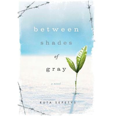 Between Shades of Gray, Gebundene Ausgabe von Ruta Sepetys, Philomel Books, 978-0-399-25412-3