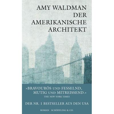 Der amerikanische Architekt, Gebundene Ausgabe von Amy Waldman, Schöffling