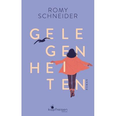 Gelegenheiten, Taschenbuch von Romy Schneider, Kopfreisen Verlag, 978-3-910248-04-5
