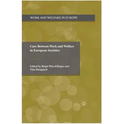 Care Between Work and Welfare in European Societies, Fachbücher von T. Rostgaard, B. Pfau-Effinger