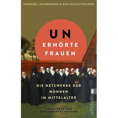 Unerhörte Frauen, Taschenbuch von Henrike Lähnemann,Eva Schlotheuber, Ullstein Taschenbuch, 978-3-548-07334-7