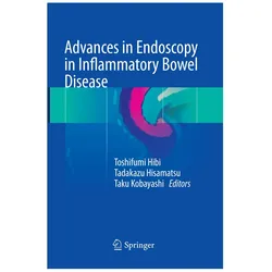 Advances in Endoscopy in Inflammatory Bowel Disease, Fachbücher von Toshifumi Hibi, Hisamatsu Tadakazu, Kobayashi Taku