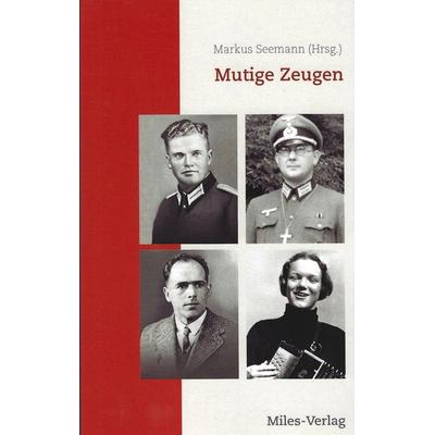 Mutige Zeugen, Taschenbuch von , Miles-Verlag, 978-3-96776-005-7