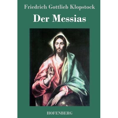 Der Messias, Gebundene Ausgabe von Friedrich Gottlieb Klopstock, Hofenberg, 978-3-8430-4035-8
