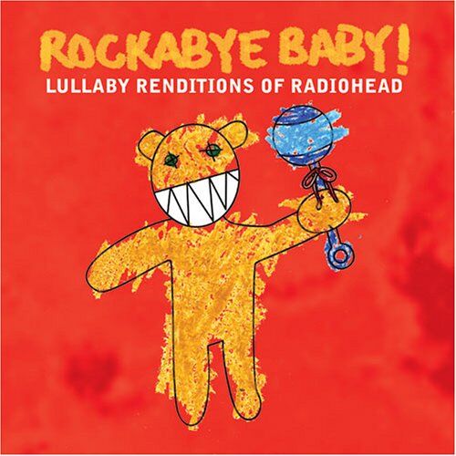 Rockabye Baby - Rockabye Baby! Lullaby Renditions of Radiohead - Preis vom 11.10.2026 03:10:56 h