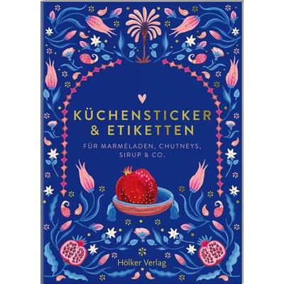 Küchensticker & Etiketten - Träume aus 1001 Nacht, Gebundene Ausgabe von , Hölker Verlag