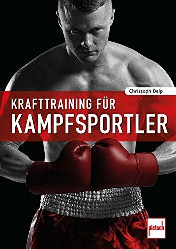 Christoph Delp - Krafttraining für Kampfsportler - Preis vom 12.10.2026 11:37:12 h
