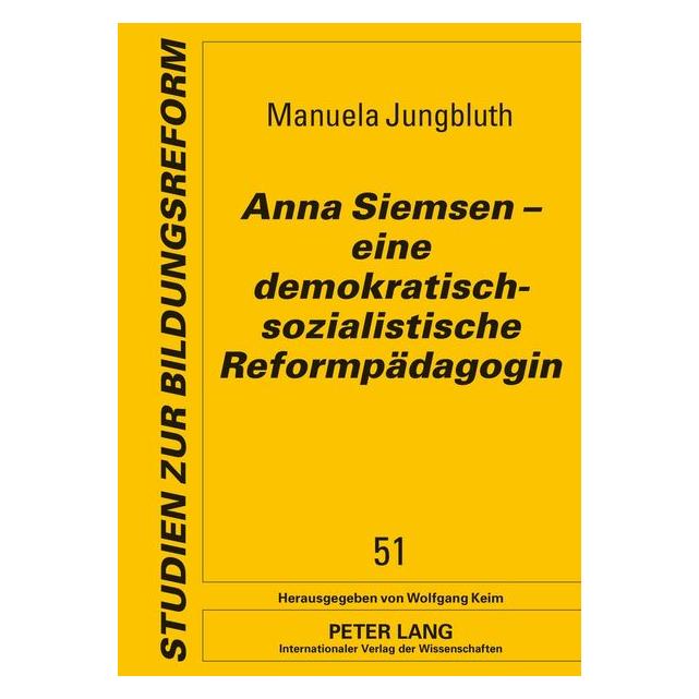 Peter Lang Anna Siemsen - eine demokratisch-sozialistische Reformpädagogin (Manuela Jungbluth, 2012) (7213457)