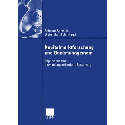 Kapitalmarktforschung und Bankmanagement, Gebundene Ausgabe von Reinhart Schmidt,Dieter Gramlich, Deutscher Universitätsverlag, 978-3-8244-0816-0