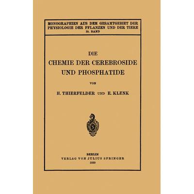 Die Chemie der Cerebroside und Phosphatide, Taschenbuch von H. Thierfelder,E. Klenk, Springer Berlin, 978-3-642-88807-6