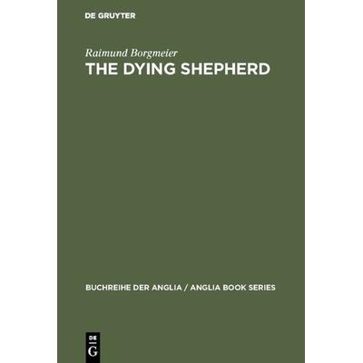 The Dying Shepherd, Gebundene Ausgabe von Raimund Borgmeier, De Gruyter, 978-3-484-42019-9