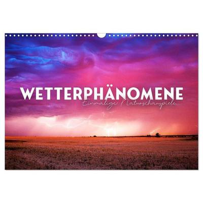 Wetterphänomene - Einmalige Naturschauspiele. (Wandkalender 2027 DIN A3 quer), CALVENDO Monatskalender