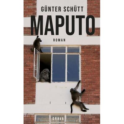 Maputo, Gebundene Ausgabe von Günter Schütt, Drava, 978-3-99138-144-0