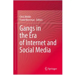 Gangs in the Era of Internet and Social Media, Fachbücher von Chris Melde, Frank Weerman
