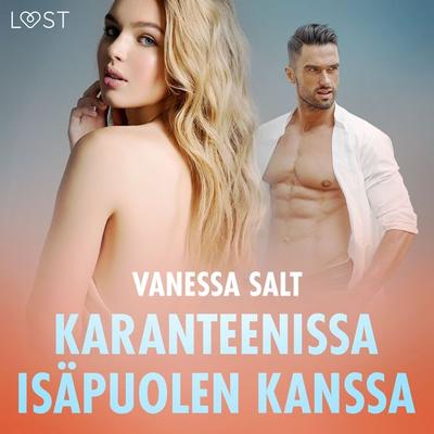 Karanteenissa isäpuolen kanssa - Eroottinen novelli - Vanessa Salt, Audio, 9788726647235