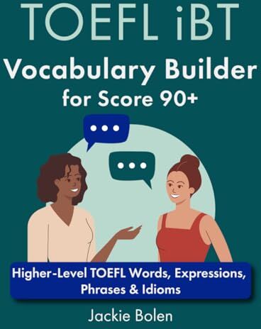 Jackie Bolen - TOEFL iBT Vocabulary Builder for Score 90+: Higher-Level TOEFL Words, Expressions, Phrases & Idioms (TOEFL Prep Books) - Preis vom 04.10.2026 03:51:26 h