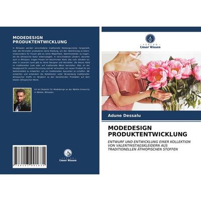 Modedesign Produktentwicklung, Taschenbuch von Adune Dessalu, Verlag Unser Wissen, 978-620-3-99163-5