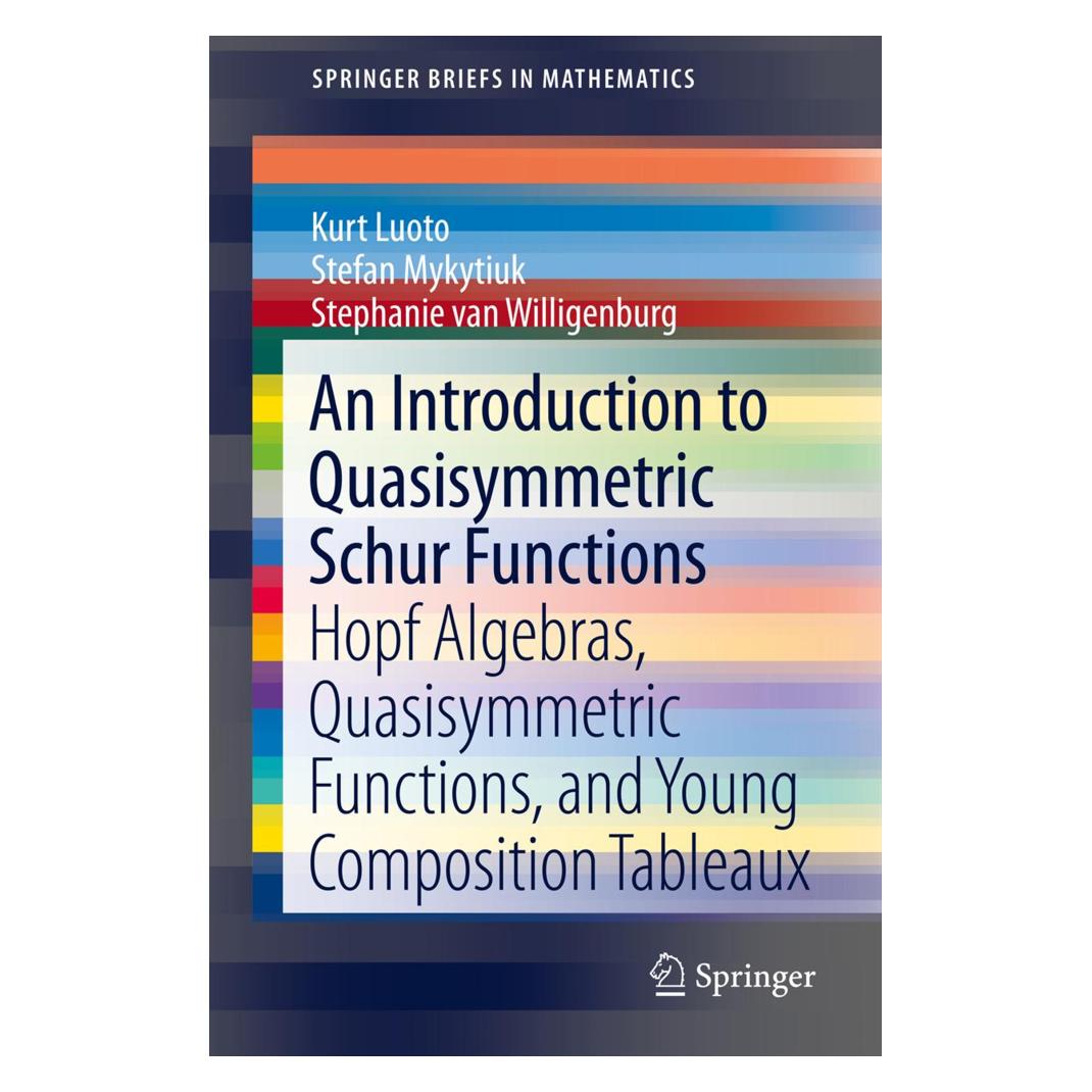 Springer An Introduction to Quasisymmetric Schur Functions (Englisch, Softcover, Kurt Luoto, Stefan Mykytiuk, Stephanie Van Willigenburg) (55518897)